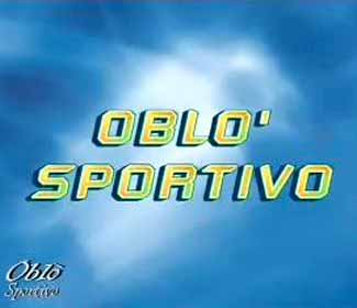 Questa sera nuova puntata di  �Obl� Sportivo�