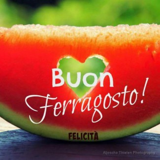 Buon Ferragosto!