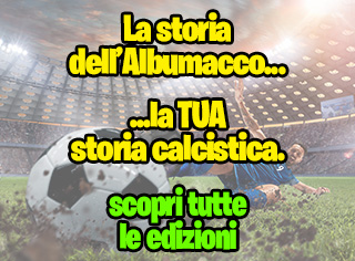 LA storia dell'Albumacco...la TUA storia calcistica