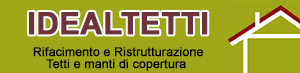 IDEALTETTI - Rifacimento e Ristrutturazione Tetti e manti di copertura