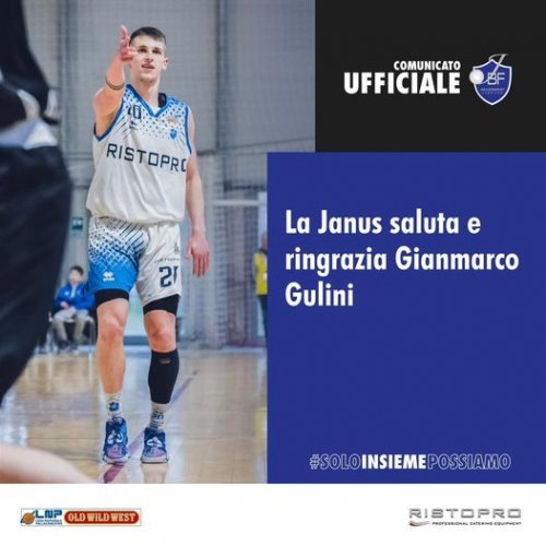 La Janus Basket Fabriano  saluta e ringrazia  Gianmarco  Gulini