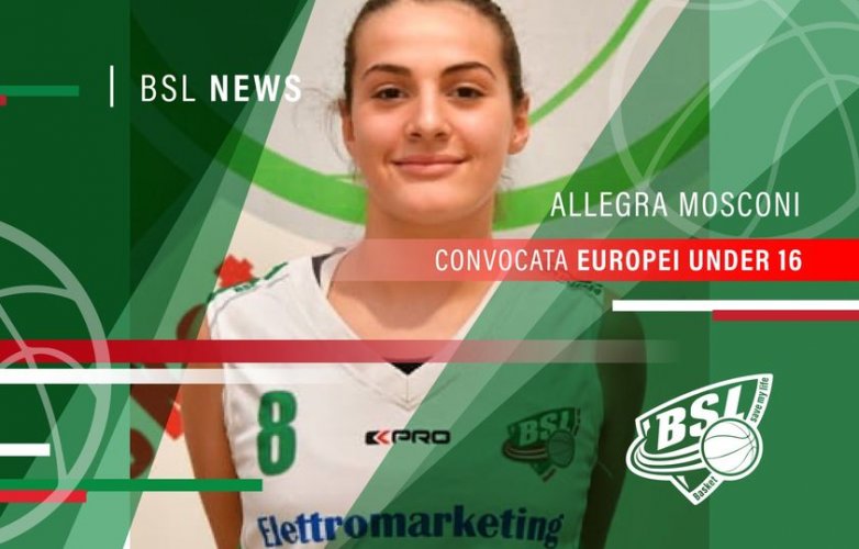 BSL San Lazzaro  - Allegra Mosconi convocata agli Europei Under 16!
