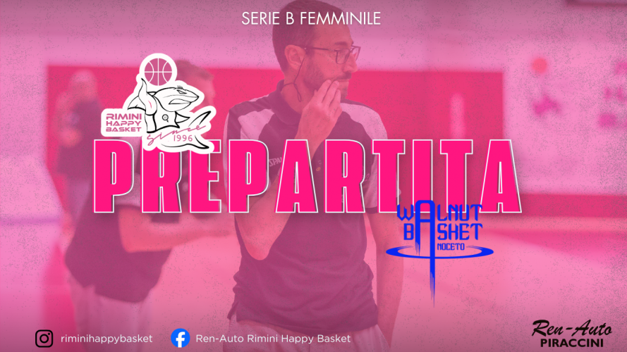 Ren Auto Rimini Happy Basket-Walnut Basket Noceto, prepartita con Coach Andrea Maghelli