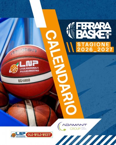 Ferrara Basket 2018  - Serie B Nazionale 2026/27, pubblicato il calendario: esordio a Orzinuovi