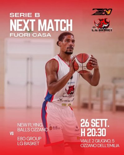 Presentazione Prima giornata Serie B Interregionale: New Flying Balls Ozzano - E80 Group LG Competition C. Monti