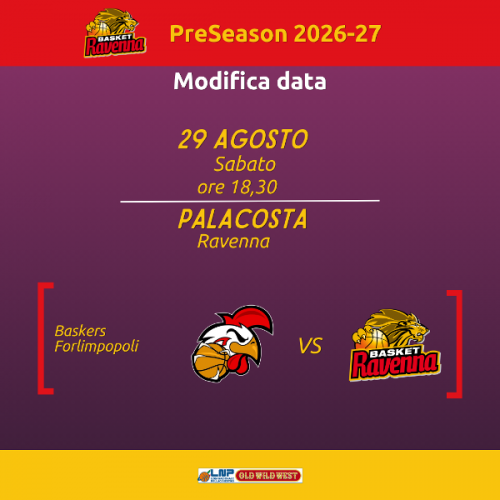 Prima amichevole pre-season: cambio di data per OraS� Basket Ravenna vs Baskers Forlimpopoli