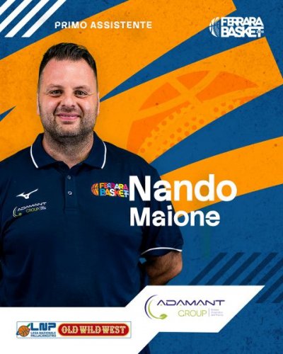 Nando Maione sar� il vice di Simone Bianchi sulla panchina della Ferrara Basket 2018  Adamant per la stagione 2026 /2027