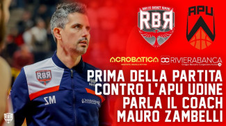 Rivierabanca Rimini-Apu Udine, pre partita con coach Mauro Zambelli