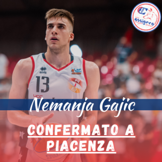 Nemanja Gajic conferma la sua presenza con l’UCC Assigeco Piacenza fino al 2024