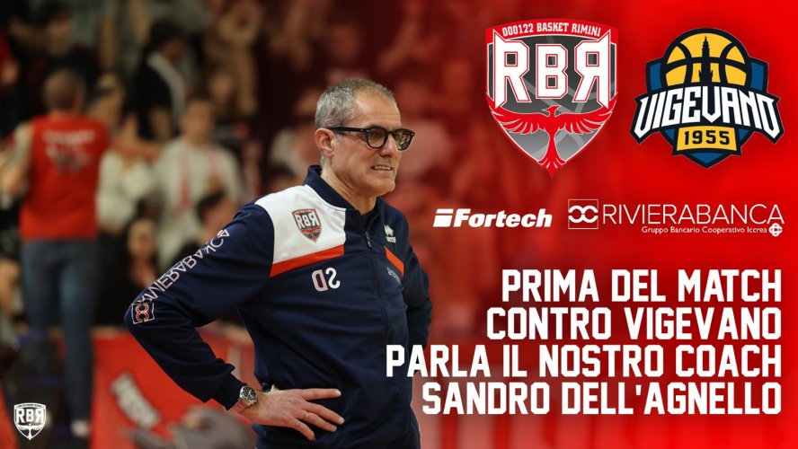 Rivierabanca Rimini-Elachem Vigevano, pre partita con coach Sandro Dell&#8217;Agnello