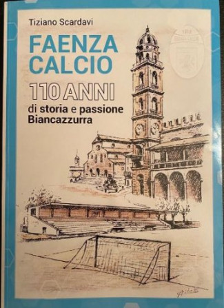 Faenza calcio, 110 anni di storia e passione biancazzurra