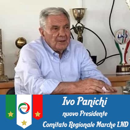 Ivo Panichi è il nuovo Presidente del Comitato Regionale Marche LND