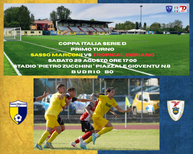 SASSO MARCONI vs TROPICAL CORIANO si giochera' in anticipo alle 17 di sabato 29 agosto a Budrio