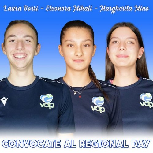Volley Academy Piacenza  -  Le atlete Laura Borri, Margherita Mino ed Eleonora Mihali sono state convocate