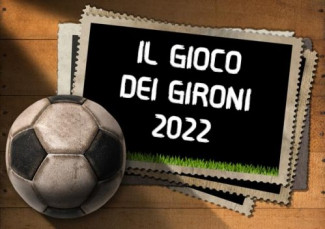 Il Gioco dei Gironi 2022 - Upgrade 4.0